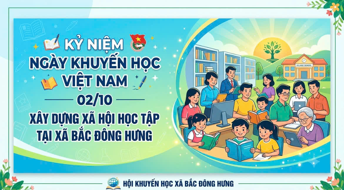 BẮC ĐÔNG HƯNG HƯỞNG ỨNG NGÀY KHUYẾN HỌC VIỆT NAM 02/10: PHÁT HUY TRUYỀN THỐNG HIẾU HỌC, LAN TỎA TINH THẦN HỌC TẬP SUỐT ĐỜI