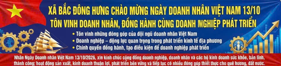 BẮC ĐÔNG HƯNG CHÀO MỪNG NGÀY DOANH NHÂN VIỆT NAM NGÀY 13/10: TÔN VINH DOANH NHÂN, ĐỒNG HÀNH CÙNG DOANH NGHIỆP PHÁT TRIỂN