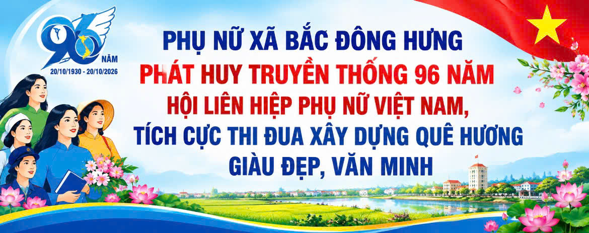 PHỤ NỮ XÃ BẮC ĐÔNG HƯNG PHÁT HUY TRUYỀN THỐNG 96 NĂM HỘI LIÊN HIỆP PHỤ NỮ VIỆT NAM, TÍCH CỰC THI ĐUA XÂY DỰNG QUÊ HƯƠNG GIÀU ĐẸP, VĂN MINH